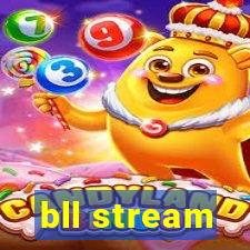 bll stream